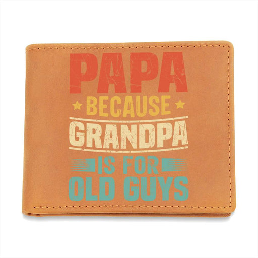 Papa Because Grandpa is For Old Guys - Genuine Full-Grain Leather Wallet for Men