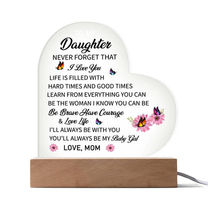 Daughter - Never Forget That I Love You - Love Mom Beautiful Light Up LED Acrylic Heart Plaque