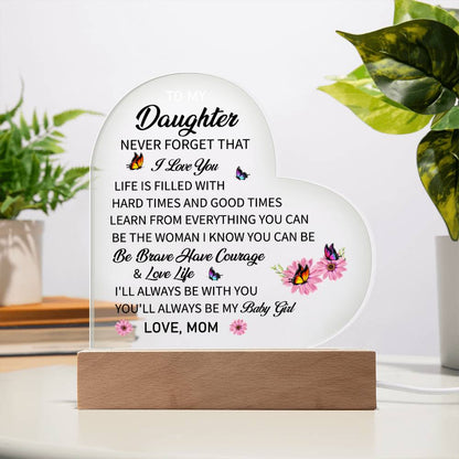 Daughter - Never Forget That I Love You - Love Mom Beautiful Light Up LED Acrylic Heart Plaque