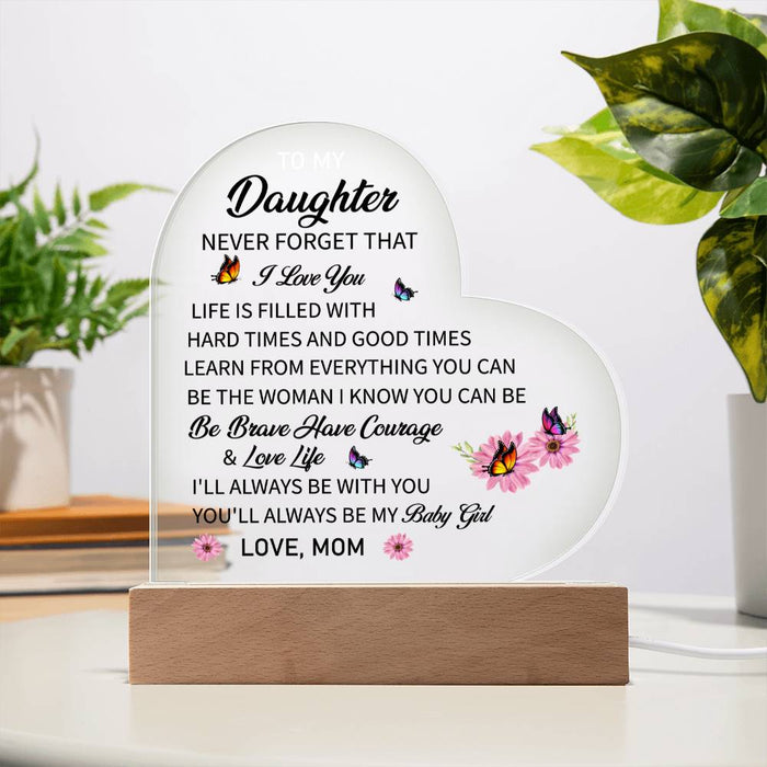 Daughter - Never Forget That I Love You - Love Mom Beautiful Light Up LED Acrylic Heart Plaque