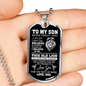 To My Son Dogtag Necklace - I Love You, Believe in Yourself