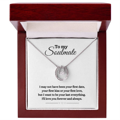Soulmate Necklace, Lucky Horseshoe, "Your Last Everything", Anniversary or Valentine's Day