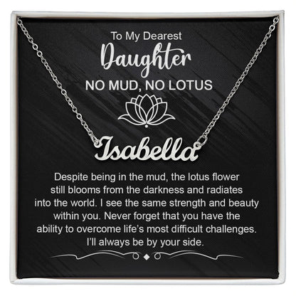 Dearest Daughter - No Mud, No Lotus | Custom Name Necklace