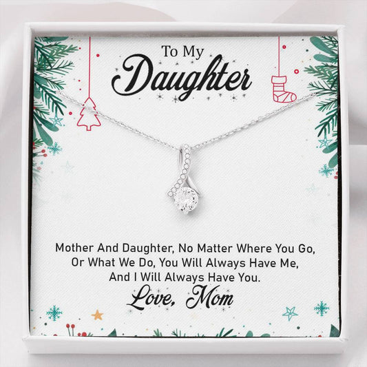To My Daughter - You will Always Have Me (Love, Mom) | Stunning 14K White Gold Family Forever Pendant