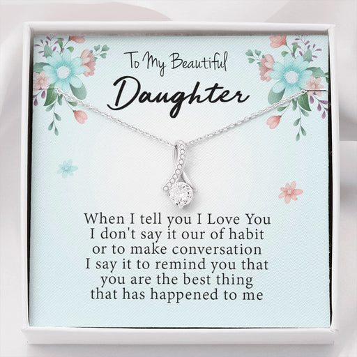 To My Beautiful Daughter - You Are The Best Thing | Beautiful 14k White Gold Family Forever Pendant