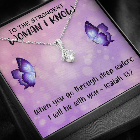 To The Strongest Woman I Know - When You Go Through Deep Waters | Beautiful 14k White Gold Family Forever Pendant